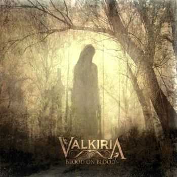 Valkiria - Blood On Blood 2006 (Re-Recorded) (2014)