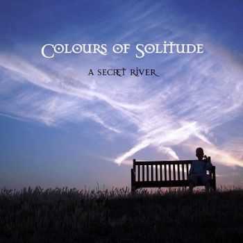 A Secret River - Colours Of Solitude 2014