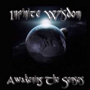 Infinite Wisdom - Awakening The Senses 2014