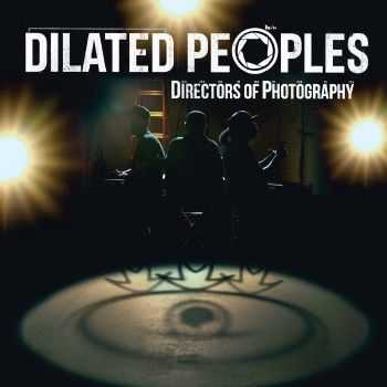 Dilated Peoples - Directors of Photography (Deluxe Edition) (2014) Dilated Peoples - Directors of Photography (Deluxe Edition) (2014)