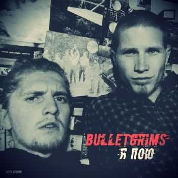 Bulletgrims - Я пою (2014) Bulletgrims - Я пою (2014)