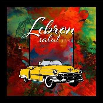 Lebron Salut - Taxi (2014) Lebron Salut - Taxi (2014)