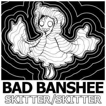 Bad Banshee - Skitter&#8203;&#8203;/Skitter (2014)