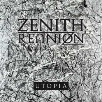 Zenith Reunion - Utopia (2012)