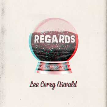 Lee Corey Oswald - Regards (2014)