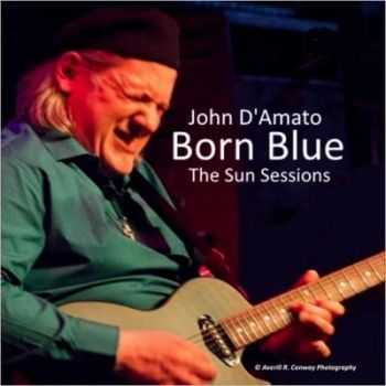 John D'Amato - Born Blue The Sun Sessions 2014