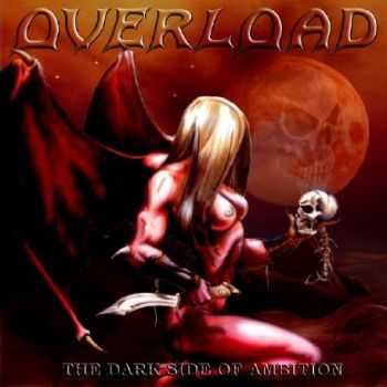 Overload - The Dark Side of Ambition (2007)