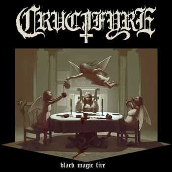 Crucifyre - Black Magic Fire (2014)