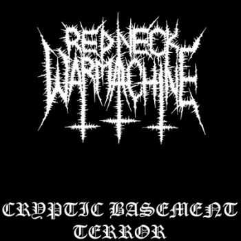 Redneck Warmachine - Cryptic Basement Terror (2011)