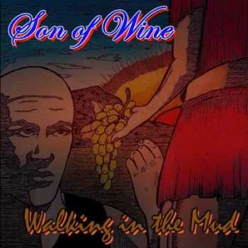 Son Of Wine - Walking In The Mud 2013