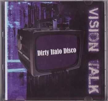 Vision Talk - Dirty Italo Disco (2009)