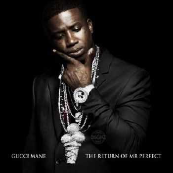 Gucci Mane - The Return of Mr. Perfect (2014)
