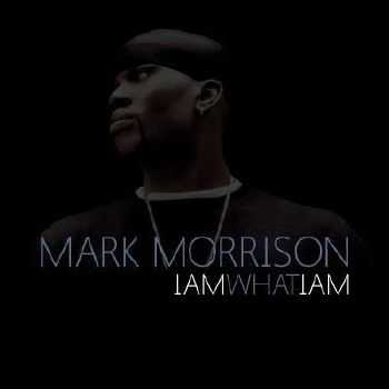 Mark Morrison - I Am What I Am (2014)