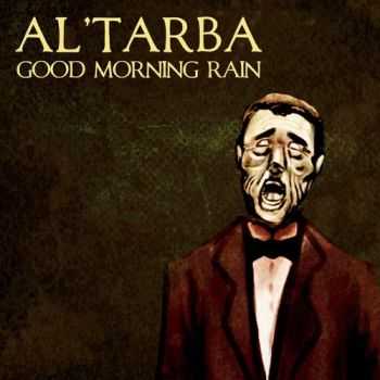 Al'Tarba - Good Morning Rain (Sep'15 2014)