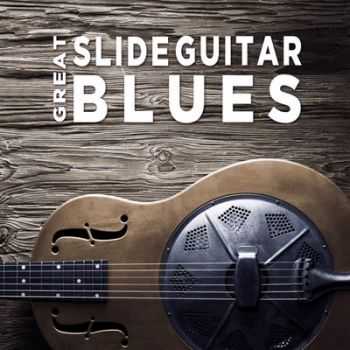 VA - Great Slide Guitar Blues 2014