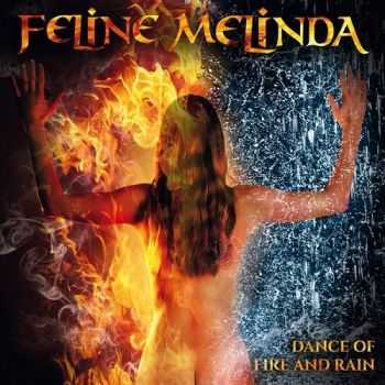 Feline Melinda - Dance Of Fire And Rain (2014)