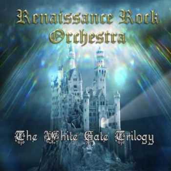 The Renaissance Rock Orchestra - The White Gate Trilogy 2014