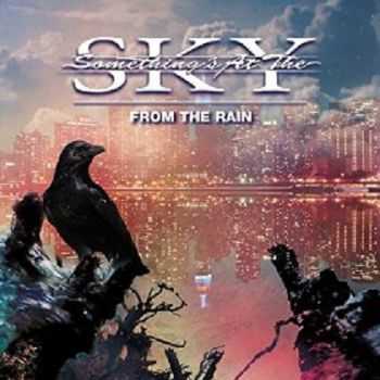 Something's At The Sky - From The Rain 2014