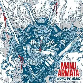 Manu Armata - Surpass The Master (2014)