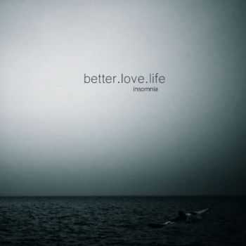 better.love.life - insomnia (2014)