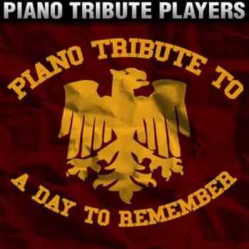 Piano Tribute Players - Piano Tribute to A Day To Remember (2014)