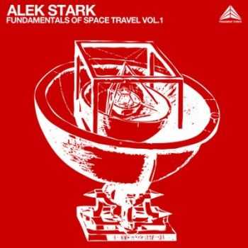 Alek Stark - Fundamentals Of Space Travel Vol.1 (2009)