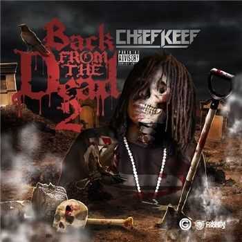 Chief Keef - Back from the Dead 2 (2014) Chief Keef - Back from the Dead 2 (2014)
