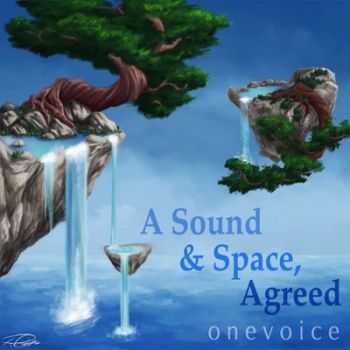 Onevoice - A Sound & Space, Agreed 2013