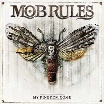 Mob Rules - My Kingdom Come (Single) (2014)