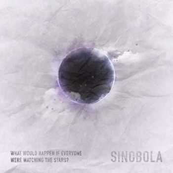 Sinobola - What Would Happen If Everyone Were Watching the Stars? (2014)