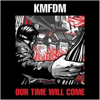 KMFDM  Our Time Will Come (2014)