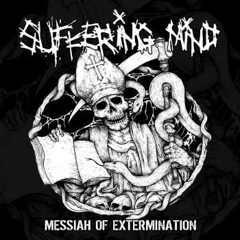 SUFFERING MIND - Messiah Of Extermination (2014)