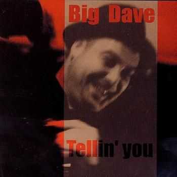 Big Dave - Tellin' You 2014