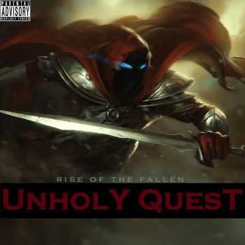 Unholy Quest - Rise Of The Fallen (2014)