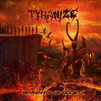 Tyranize  - Remnants Of Society (2014)