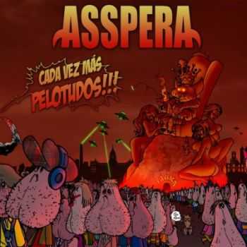 Asspera - Cada Vez Más Pelotudos (2014) Asspera - Cada Vez Más Pelotudos (2014)