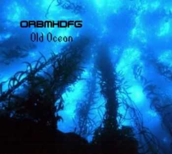 Orbmhdfg - Old Ocean (2014)