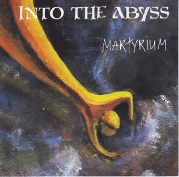 Into The Abyss - Martyrium (1993) With Bonus Songs (1995)