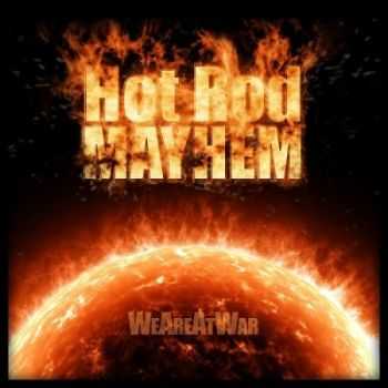 Hotrod Mayhem - We Are At War (2014)