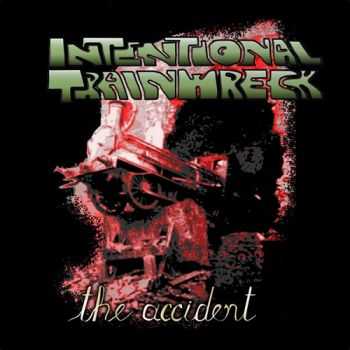 Intentional Trainwreck -  The Accident (2014)