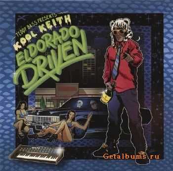 Kool Keith & Teddy Bass - El Dorado Driven (2014) Kool Keith & Teddy Bass - El Dorado Driven (2014)