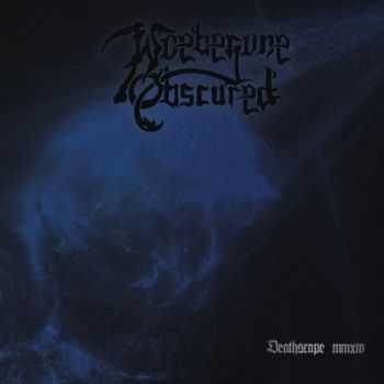 Woebegone Obscured - Deathscape MMXIV [EP] (2014)