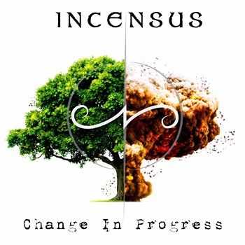 Incensus - Change In Progress (2014)