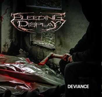 Bleeding Display - Deviance  (2014)