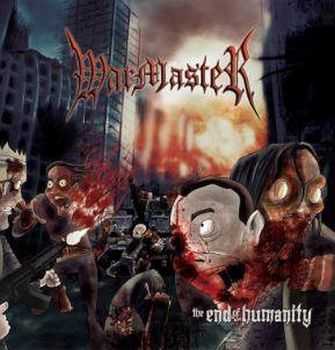 Warmaster - The End Of Humanity (2013) [LOSSLESS]