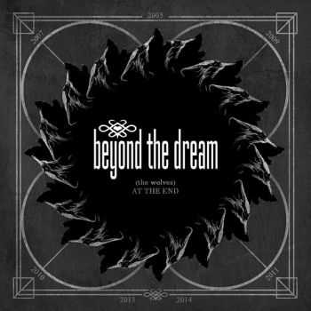 Beyond The Dream - (The Wolves) At The End (2014)