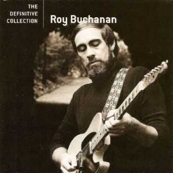 Roy Buchanan - The Definitive Collection (2006)