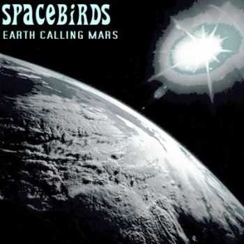 Spacebirds - Earth Calling Mars (2012)