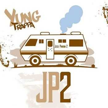 Yung Trappa - Jesse Pinkman 2 (2015) Yung Trappa - Jesse Pinkman 2 (2015)