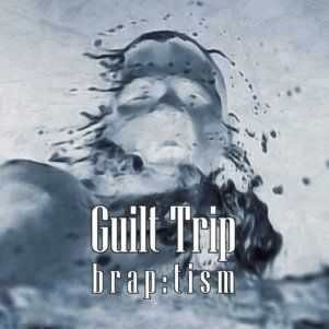 Guilt Trip - Braptism (2014)